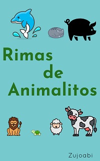 imágen de la portada del libro de Zujoabi titulado: Rimas de animalitos.